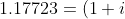 1.17723 = (1 + i)^2